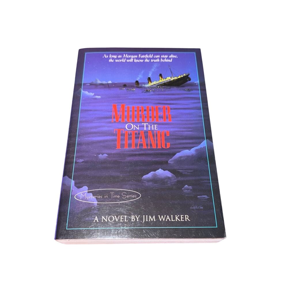 Murder On The Titanic Mysteries In Time Series Jim Walker Christian Fiction